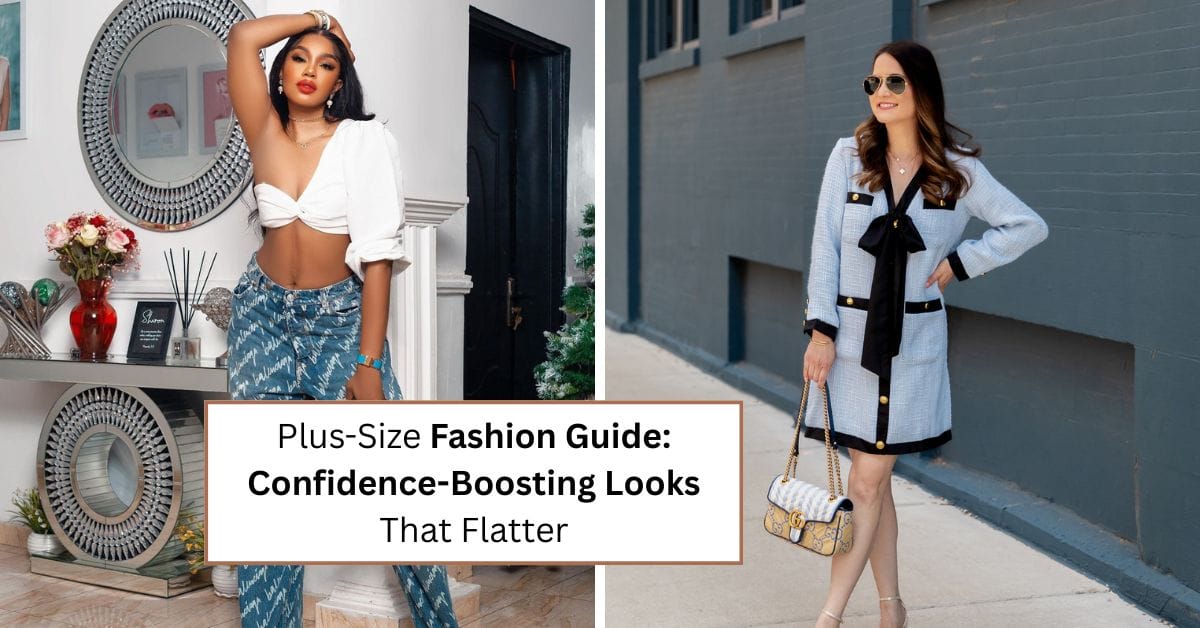 Plus-Size Fashion Guide Confidence-Boosting Looks That Flatter
