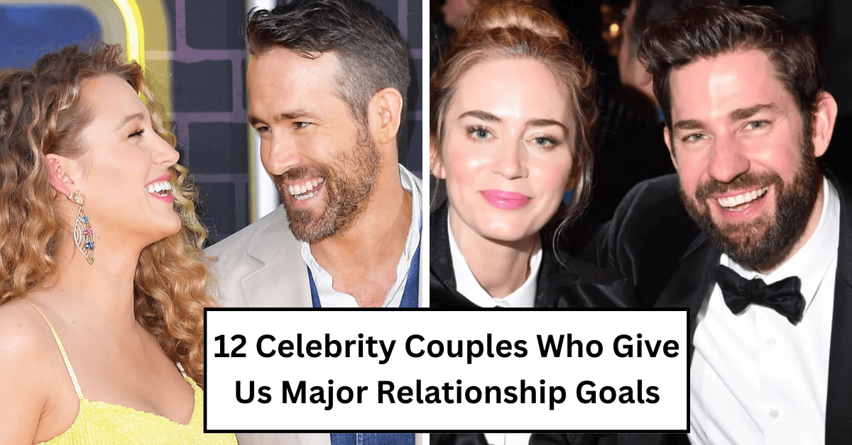 12 Celebrity Couples Who Give Us Major Relationship Goals