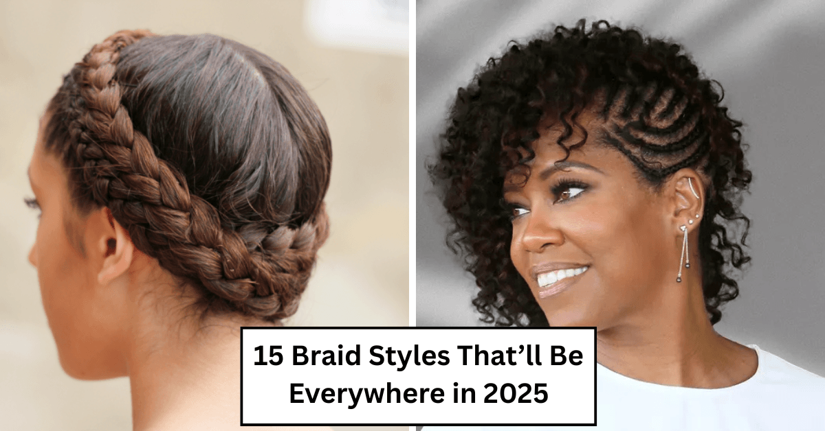 15 Braid Styles That’ll Be Everywhere in 2025