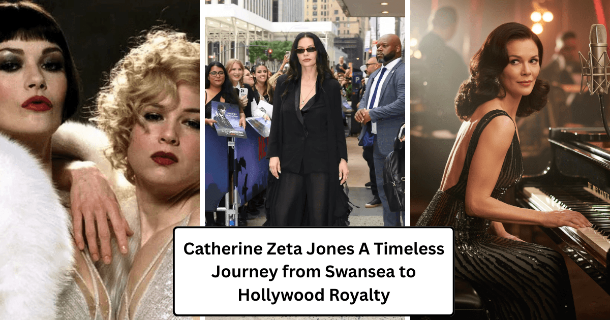 Catherine Zeta Jones A Timeless Journey from Swansea to Hollywood Royalty