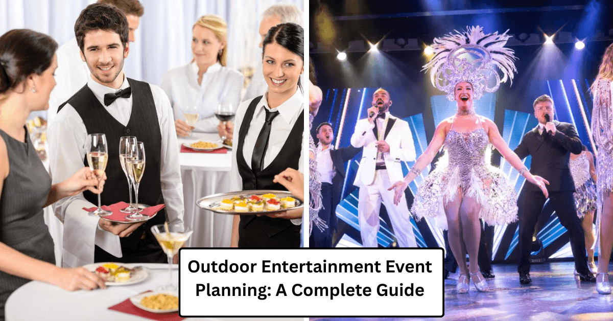 Outdoor Entertainment Event Planning: A Complete Guide