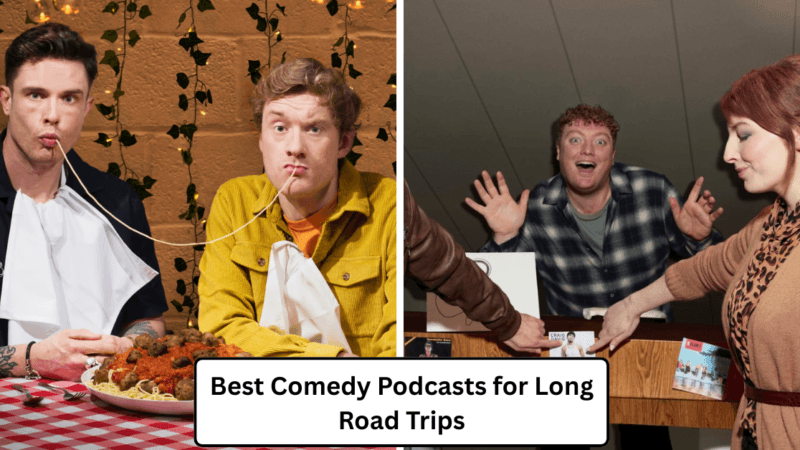 Best Comedy Podcasts for Long Road Trips