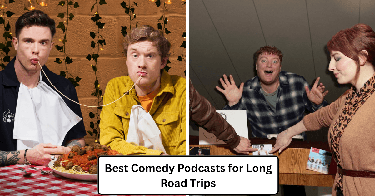 Best Comedy Podcasts for Long Road Trips