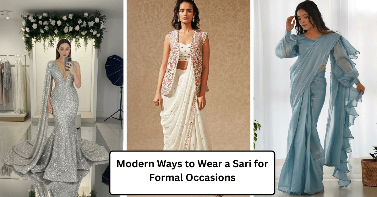 Modern Ways to Wear a Sari for Formal Occasions