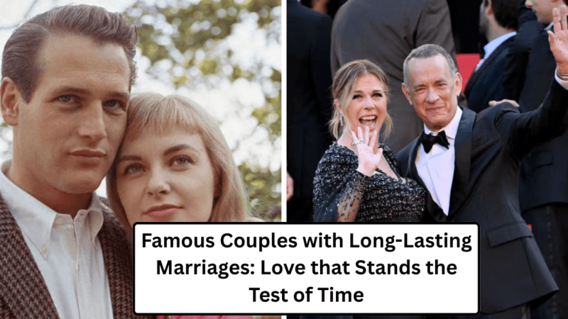 Famous Couples with Long-Lasting Marriages: Love that Stands the Test of Time