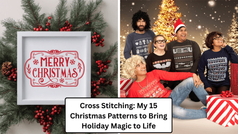 Cross Stitching: My 15 Christmas Patterns to Bring Holiday Magic to Life