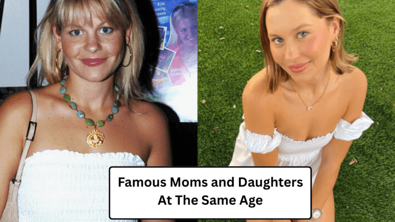 Famous Moms and Daughters At The Same Age
