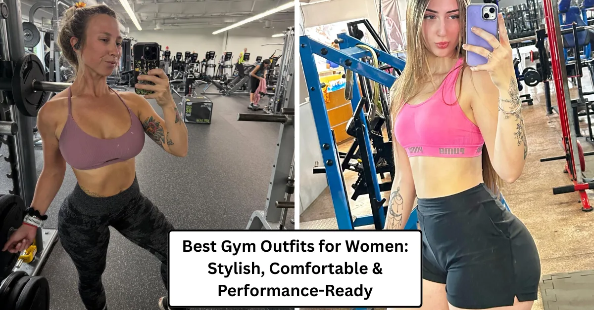 Best Gym Outfits for Women: Stylish, Comfortable & Performance-Ready