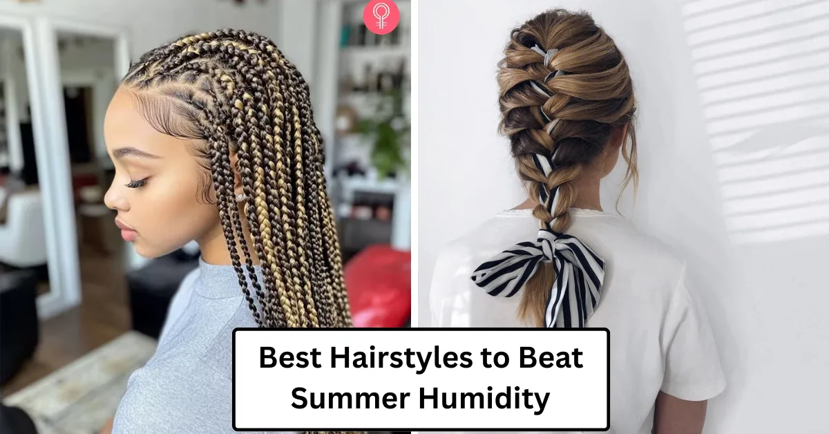 Best Hairstyles to Beat Summer Humidity