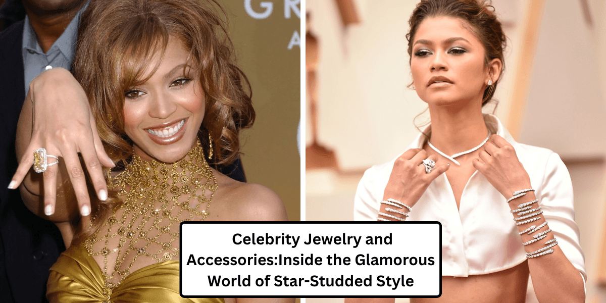 Celebrity Jewelry and Accessories: Inside the Glamorous World of Star-Studded Style