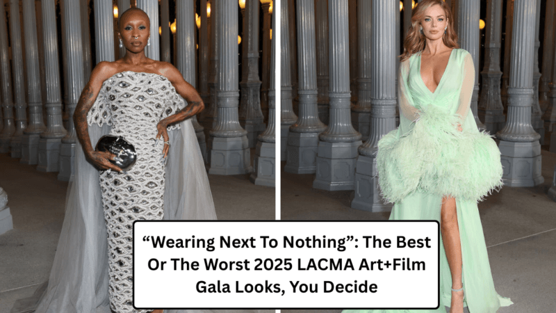 “Wearing Next To Nothing”: The Best Or The Worst 2025 LACMA Art+Film Gala Looks, You Decide