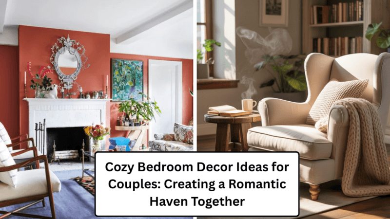 Cozy Bedroom Decor Ideas for Couples: Creating a Romantic Haven Together