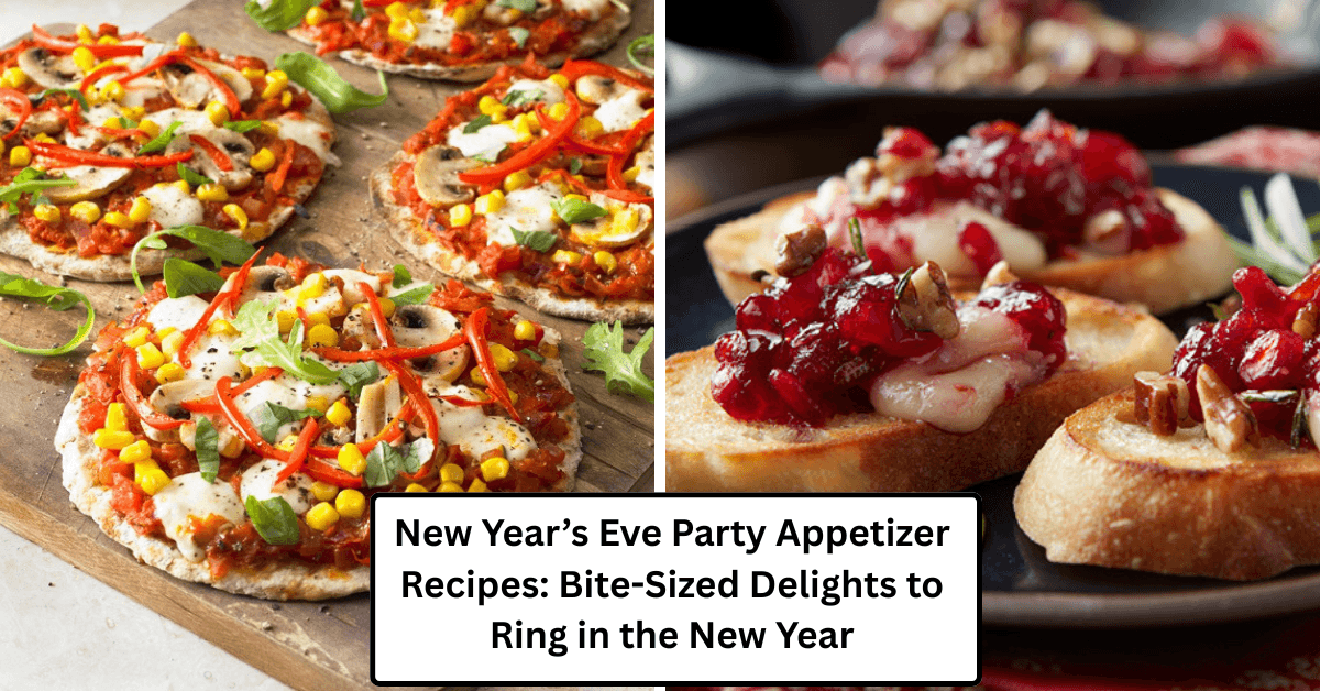 New Year’s Eve Party Appetizer Recipes: Bite-Sized Delights to Ring in the New Year