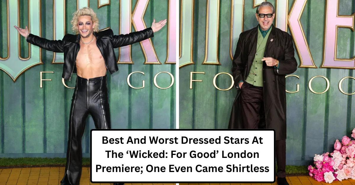 Best And Worst Dressed Stars At The ‘Wicked: For Good’ London Premiere; One Even Came Shirtless