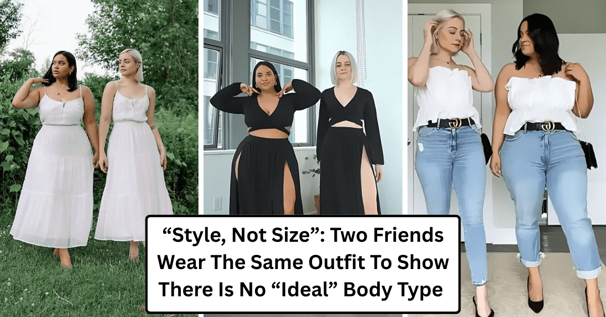 “Style, Not Size”: Two Friends Wear The Same Outfit To Show There Is No “Ideal” Body Type