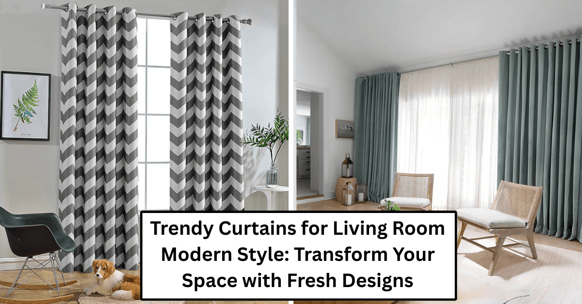 Trendy Curtains for Living Room Modern Style: Transform Your Space with Fresh Designs