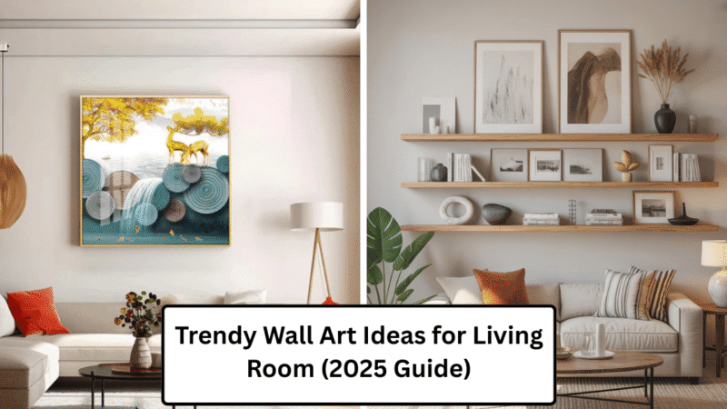 Trendy Wall Art Ideas for Living Room (2025 Guide)