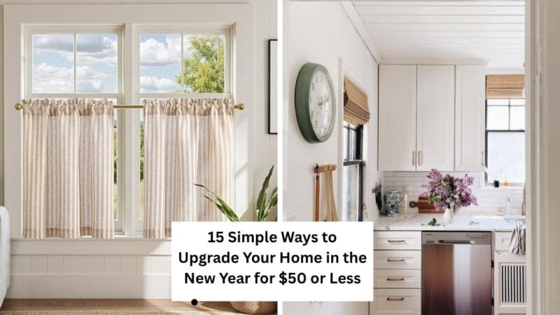15 Simple Ways to Upgrade Your Home in the New Year for $50 or Less