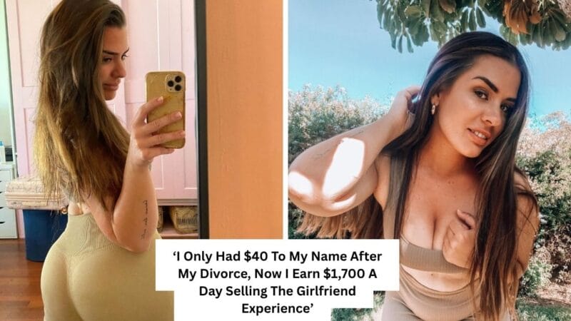 ‘I Only Had $40 To My Name After My Divorce, Now I Earn $1,700 A Day Selling The Girlfriend Experience’