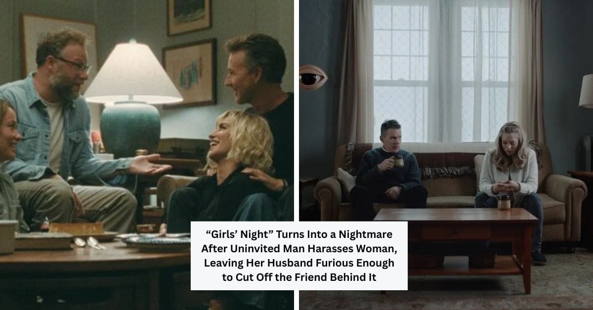 “Girls’ Night” Turns Into a Nightmare After Uninvited Man Harasses Woman, Leaving Her Husband Furious Enough to Cut Off the Friend Behind It