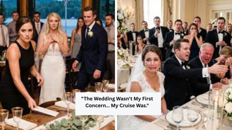 “The Wedding Wasn’t My First Concern… My Cruise Was.”
