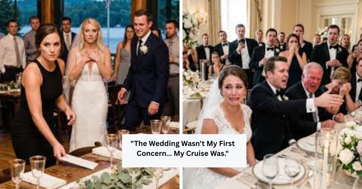“The Wedding Wasn’t My First Concern… My Cruise Was.”