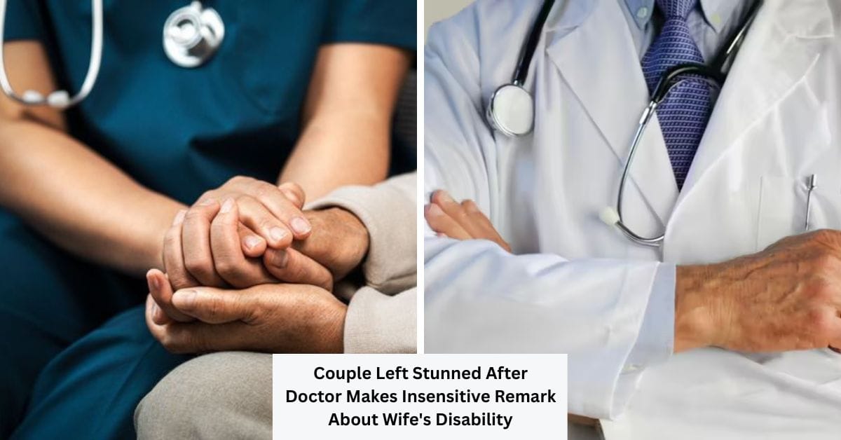 Couple Left Stunned After Doctor Makes Insensitive Remark About Wife’s Disability