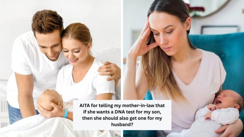 AITA for telling my mother-in-law that if she wants a DNA test for my son, then she should also get one for my husband?