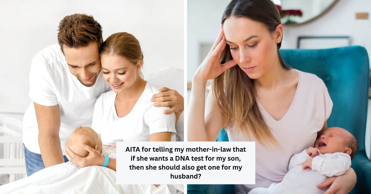 AITA for telling my mother-in-law that if she wants a DNA test for my son, then she should also get one for my husband?