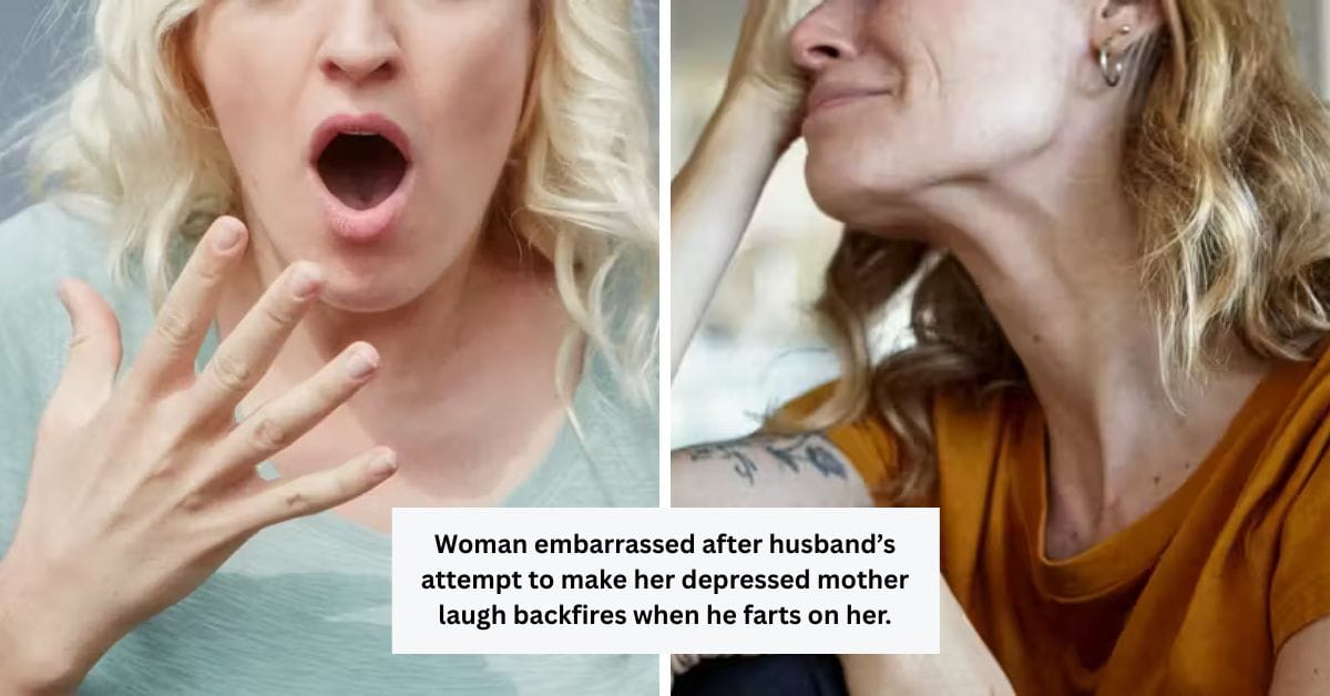 Woman embarrassed after husband’s attempt to make her depressed mother laugh backfires when he farts on her.