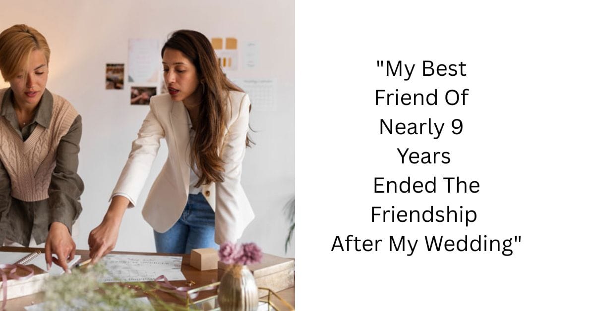 Entitled Bestie Helps With Wedding Planning, Cuts Woman Off Because She Rejected Most Of Her Ideas