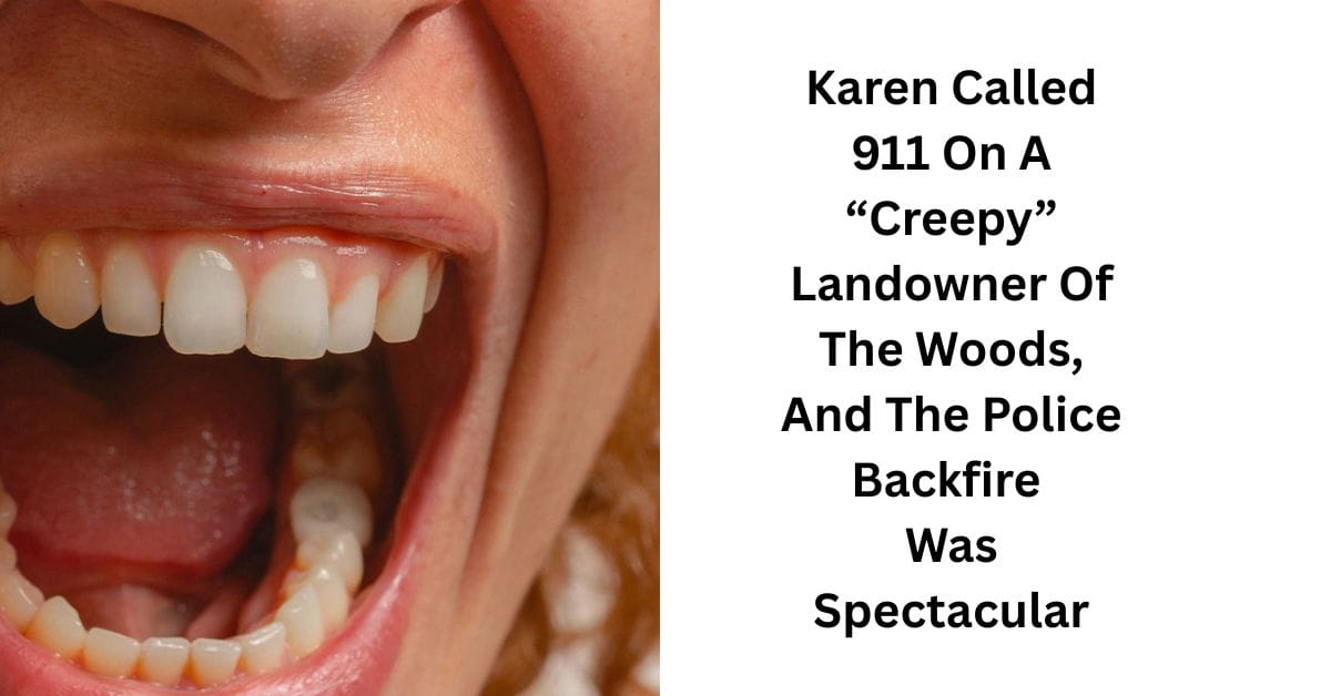 Karen Called 911 On A “Creepy” Landowner Of The Woods, And The Police Backfire Was Spectacular