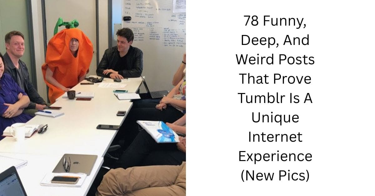 78 Funny, Deep, And Weird Posts That Prove Tumblr Is A Unique Internet Experience (New Pics)