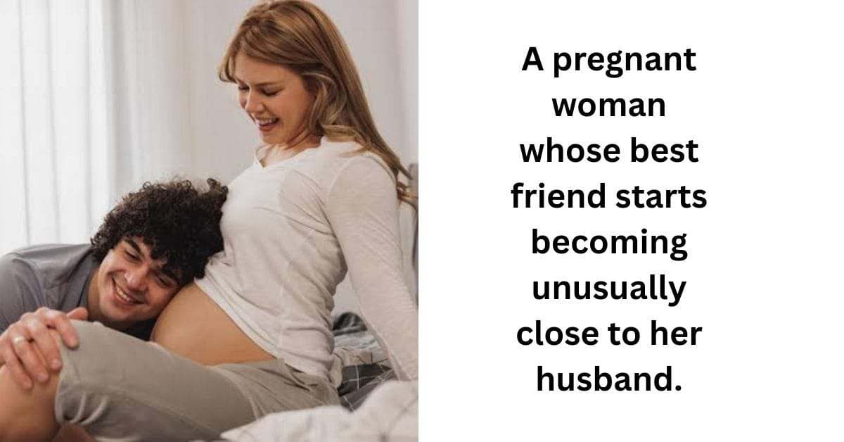 A pregnant woman whose best friend starts becoming unusually close to her husband.