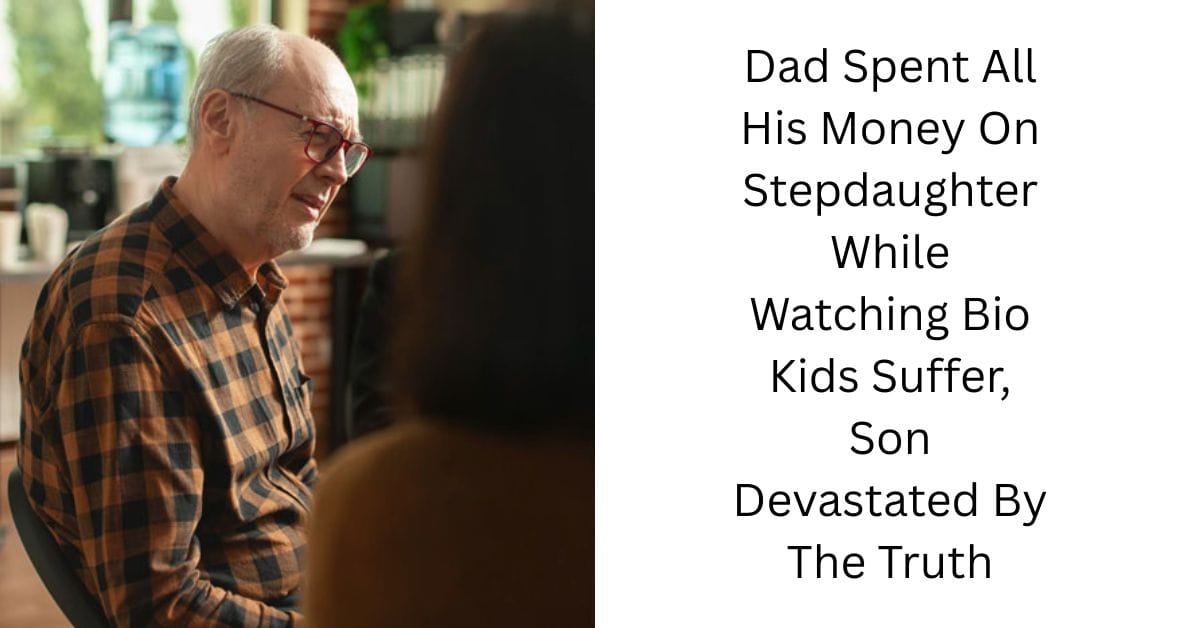 Dad Spent All His Money On Stepdaughter While Watching Bio Kids Suffer, Son Devastated By The Truth