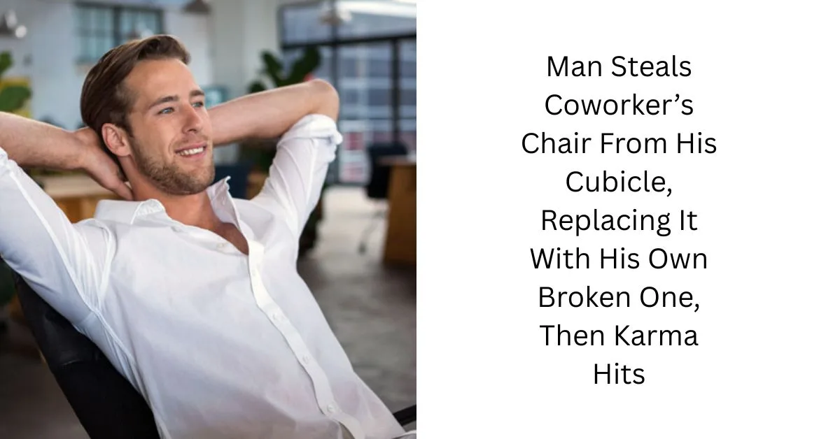 Man Steals Coworker’s Chair From His Cubicle, Replacing It With His Own Broken One, Then Karma Hits