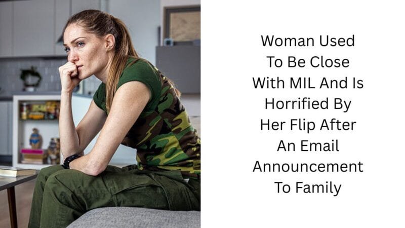 Woman Used To Be Close With MIL And Is Horrified By Her Flip After An Email Announcement To Family