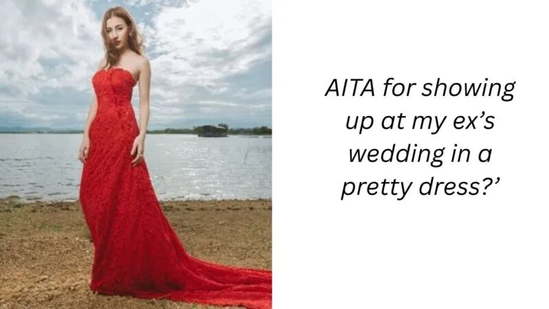 AITA for showing up at my ex’s wedding in a pretty dress?’