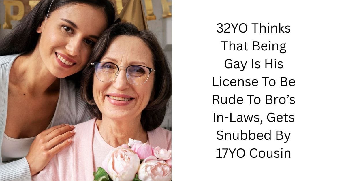 32YO Thinks That Being Gay Is His License To Be Rude To Bro’s In-Laws, Gets Snubbed By 17YO Cousin