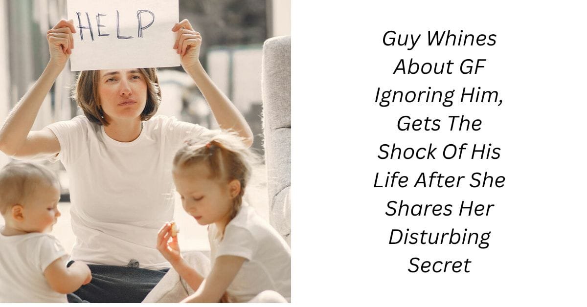 Guy Whines About GF Ignoring Him, Gets The Shock Of His Life After She Shares Her Disturbing Secret