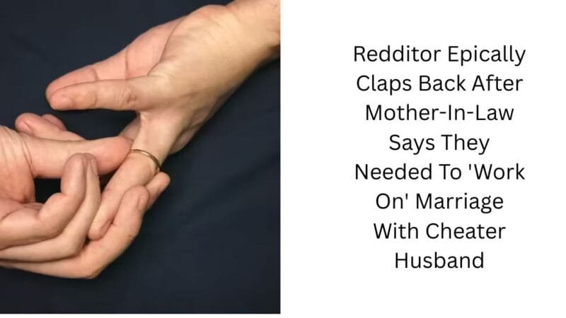 Redditor Epically Claps Back After Mother-In-Law Says They Needed To ‘Work On’ Marriage With Cheater Husband